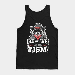 Be In Awe Of My Tism Tank Top